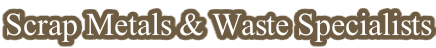 Scrap Metals & Waste Specialists